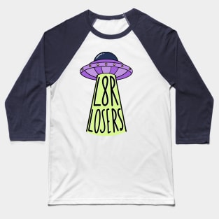 l8r losers Baseball T-Shirt